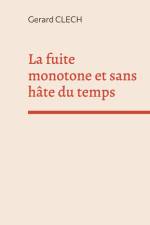 La fuite monotone et sans hâte du temps af Gerard Clech
