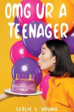 Omg Ur a Teenager af Leslie E Young
