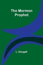 The Mormon Prophet af L. Dougall