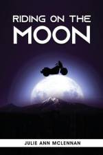 Riding on the Moon: The Rookie Rider af Julie Ann McLennan