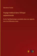 Voyage médical dans l'Afrique septentrionale af Salvatore Furnari