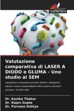 Valutazione comparativa di LASER A DIODO e GLUMA - Uno studio al SEM af Kanika Thakur