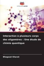 Interaction à plusieurs corps des oligomères : Une étude de chimie quantique af Bhagwat Kharat