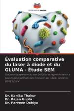 Évaluation comparative du laser à diode et du GLUMA - Étude SEM af Kanika Thakur