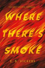Where There's Smoke af E B Vickers