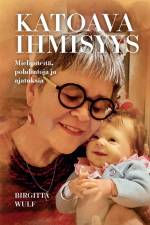 Katoava ihmisyys af Birgitta Wulf