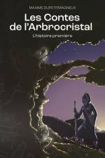 Les Contes de l'Arbrocristal af Maxime Dupetitmagneux
