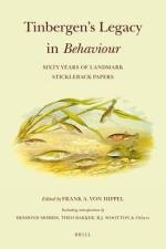 Tinbergen's Legacy in Behaviour: Sixty Years of Landmark Stickleback Papers af Frank von Hippel