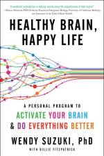 Healthy Brain, Happy Life af Wendy Suzuki
