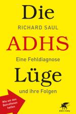 Die ADHS-Lüge af Richard Saul