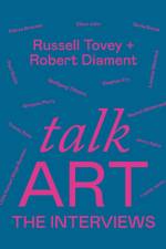 Talk Art The Interviews af Robert Diament