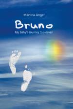 Bruno - My Baby's Journey to Heaven af Martina Anger