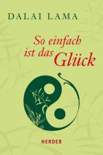 So einfach ist das Glück af Dalai Lama
