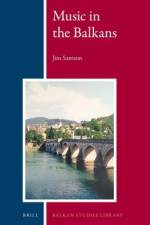 Music in the Balkans af Jim Samson