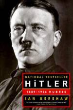 Hitler: 1889-1936: Hubris af Ian Kershaw