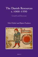 The Danish Resources c. 1000-1550: Growth and Recession af Nils Hybel