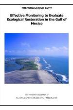 Effective Monitoring to Evaluate Ecological Restoration in the Gulf of Mexico af National Academies Of Sciences Engineeri