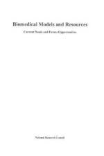 Biomedical Models and Resources: Current Needs and Future Opportunities af National Research Council