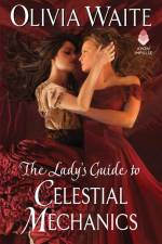 The Lady's Guide to Celestial Mechanics af Olivia Waite