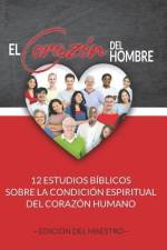 El Corazón del Hombre (Edición del Maestro): 12 Estudios Bíblicos sobre la Condición Espiritual del Corazón Humano af Jeremy J. Markle
