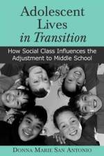 Adolescent Lives in Transition af Donna Marie San Antonio