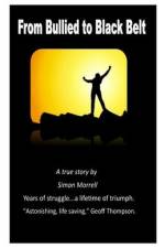 From Bullied to Black Belt: The true story of a fight back. af Simon Morrell