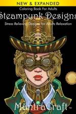 Coloring Book For Adults: Steampunk Designs: Stress Relieving Designs for Adults Relaxation af Mantracraft