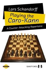 Playing the Caro-Kann: A Counter-Attacking Repertoire af Lars Schandorff