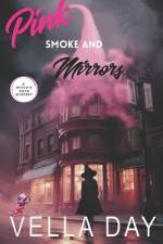 Pink Smoke and Mirrors: A Paranormal Cozy Mystery af Vella Day