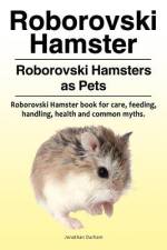 Roborovski Hamster. Roborovski Hamsters as Pets. Roborovski Hamster book for care, feeding, handling, health and common myths. af Jonathan Durham