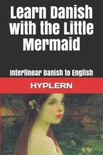 Learn Danish with The Little Mermaid: Interlinear Danish to English af Bermuda Word Hyplern