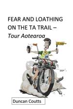 FEAR AND LOATHING ON THE TA TRAIL af Duncan Coutts