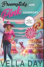 Broomsticks and Pink Gumdrops: A Paranormal Cozy Mystery af Vella Day