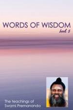 Words of Wisdom book 5: Teachings of Swami Premananda af Swami Premananda