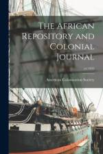 The African Repository and Colonial Journal; yr.1845 af American Colonization Society
