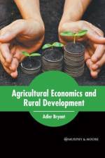 Agricultural Economics and Rural Development af Adler Bryant