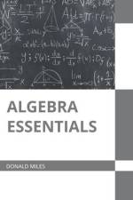 Algebra Essentials af Donald Miles