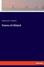Poems of Uhland af Waterman T. Hewett