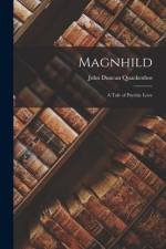 Magnhild: A Tale of Psychic Love af John Duncan Quackenbos