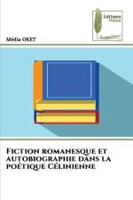 Fiction romanesque et autobiographie dans la poétique Célinienne af Média Oket