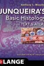 Junqueira's Basic Histology: Text and Atlas, Seventeenth Edition af Anthony L. Mescher