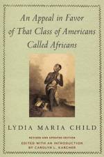 An Appeal in Favor of That Class of Americans Called Africans af Lydia Maria Child