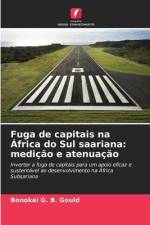 Fuga de capitais na África do Sul saariana: medição e atenuação af Bonokai G. B. Gould