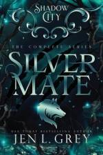 Shadow City: Silver Mate Complete Series af Jen L. Grey