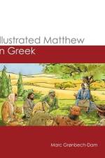 Illustrated Matthew in Greek af Marc Grønbech-Dam