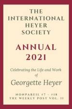 The International Heyer Society Annual 2021: Nonpareil #7 - #18 and the Weekly Post Vol. II af Rachel Hyland (Editor)