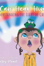 I Can Hear Him!: Understanding the Light of Christ af Shelby Cox Menet