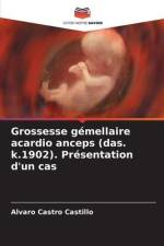 Grossesse gémellaire acardio anceps (das. k.1902). Présentation d'un cas af Alvaro Castro Castillo