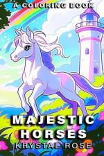 Majestic Horses: A 100-Page Coloring Book with Beautiful Equine Illustrations for All Ages af Krystal Rose