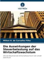 Die Auswirkungen der Steuerbelastung auf das Wirtschaftswachstum af Milton H. de Carvalho Filho